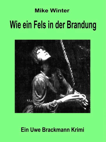 Produktbild: Wie ein Fels in der Brandung. Mike Winter Kriminalserie, Band 6. Spannender Kriminalroman &uuml;ber Verbrechen, Mord, Intrigen und Verrat.