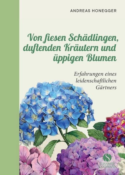 Produktbild: Von fiesen Sch&auml;dlingen, duftenden Kr&auml;utern und &uuml;ppigen Blumen
