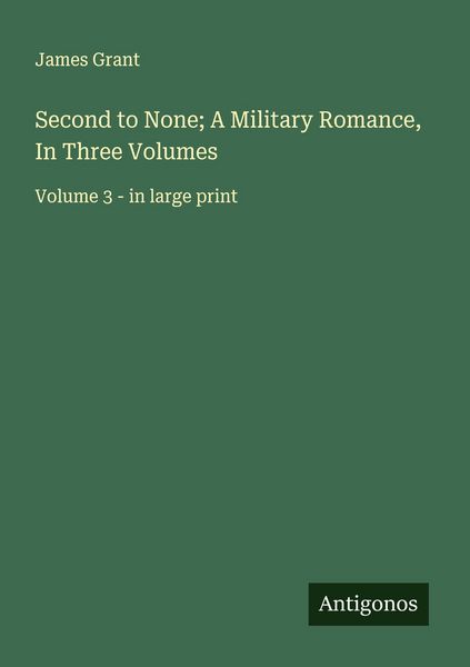 Produktbild: Second to None; A Military Romance, In Three Volumes