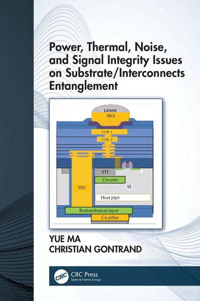 Produktbild: Power, Thermal, Noise, and Signal Integrity Issues on Substrate/Interconnects Entanglement