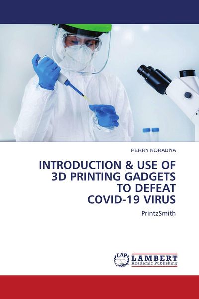 Produktbild: INTRODUCTION & USE OF 3D PRINTING GADGETS TO DEFEAT COVID-19 VIRUS