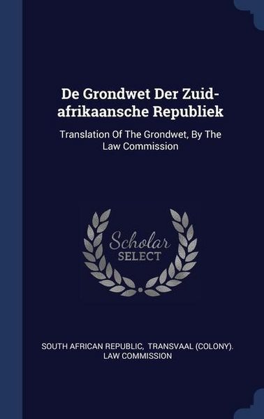 Produktbild: De Grondwet Der Zuid-afrikaansche Republiek