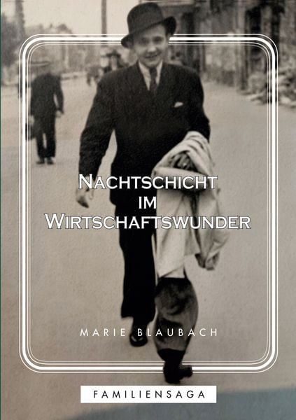 Nachtschicht im Wirtschaftswunder, Taschenbuch von Marie Blaubach, BoD – Books on Demand, 9783695109821