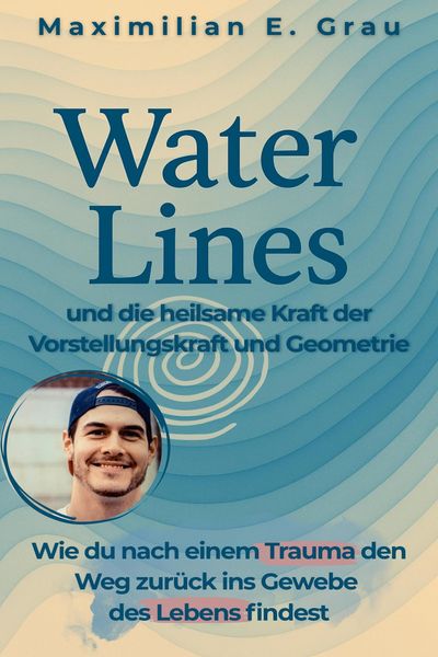 Produktbild: Water Lines - und die heilsame Kraft der Vorstellungskraft und Geometrie