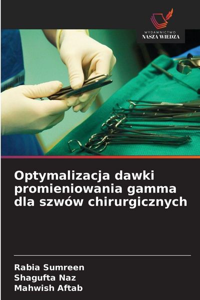 Produktbild: Optymalizacja dawki promieniowania gamma dla szw&oacute;w chirurgicznych