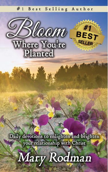 Produktbild: Bloom Where You're Planted: Daily Devotions to Enlighten and Brighten Your Relationship with Christ
