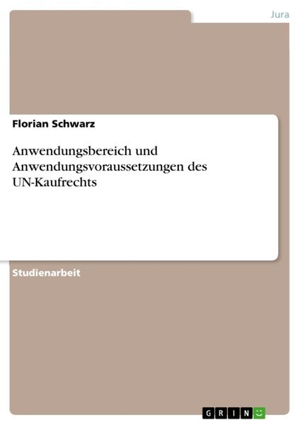 Produktbild: Anwendungsbereich und Anwendungsvoraussetzungen des UN-Kaufrechts