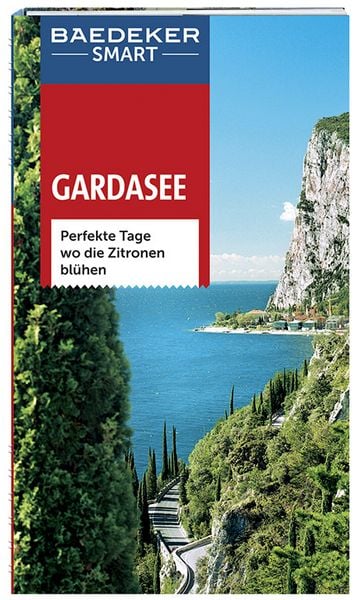 Baedeker SMART Reiseführer Gardasee, Gebundene Ausgabe von Jochen Müssig,Richard Sale,Frances Wolverton, MairDuMont