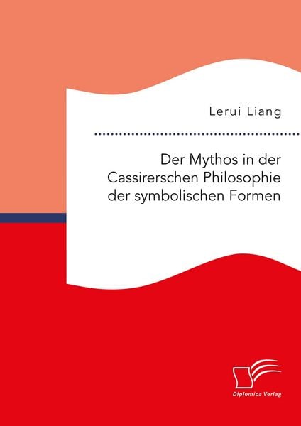 Produktbild: Der Mythos in der Cassirerschen Philosophie der symbolischen Formen