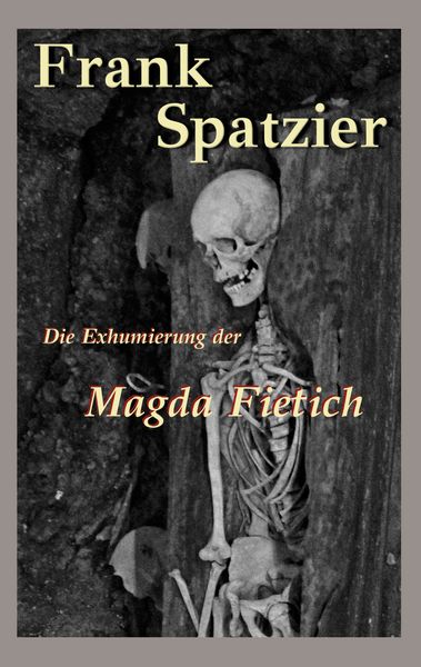 Produktbild: Die Exhumierung der Magda Fietich