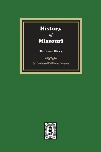Produktbild: History of Missouri from the Earliest Times to the Present, the General History