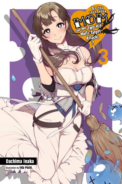 Produktbild: Do You Love Your Mom and Her Two-Hit Multi-Target Attacks?, Vol. 3 (Light Novel)