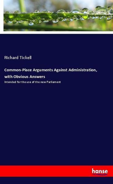 Produktbild: Common-Place Arguments Against Administration, with Obvious Answers