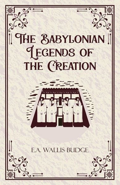 Produktbild: The Babylonian Legends of the Creation