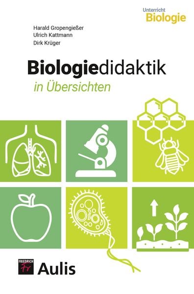 Gropengießer, H: Biologie allgemein Biologiedidaktik, Taschenbuch von Harald Gropengiesser,Ulrich Kattmann,Dirk Krüger, Aulis Verlag in Friedrich