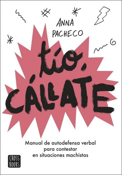 Produktbild: T&iacute;o, c&aacute;llate : manual de autodefensa verbal para contestar en situaciones machistas