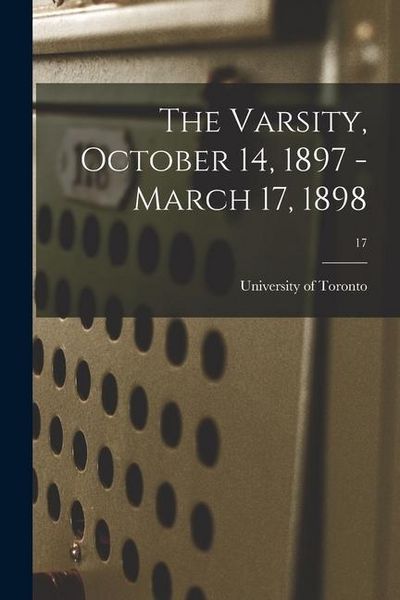 Produktbild: The Varsity, October 14, 1897 - March 17, 1898; 17