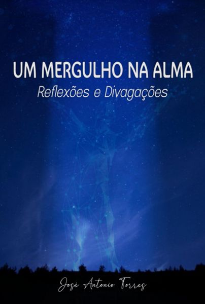 Produktbild: Um Mergulho Na Alma - Reflex&otilde;es E Divaga&ccedil;&otilde;es