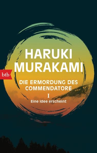 Die Ermordung des Commendatore I - Eine Idee erscheint, Taschenbuch von Haruki Murakami, btb