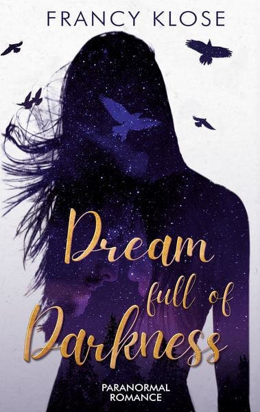 Dream full of Darkness, Taschenbuch von Francy Klose, BoD – Books on Demand, 978-3-8192-4916-7