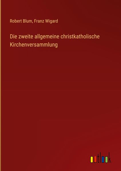 Produktbild: Die zweite allgemeine christkatholische Kirchenversammlung