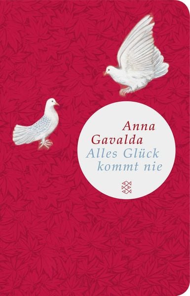 Alles Glück kommt nie, Gebundene Ausgabe von Anna Gavalda, Fischer Taschenbuch Verlag, 978-3-596-51175-4