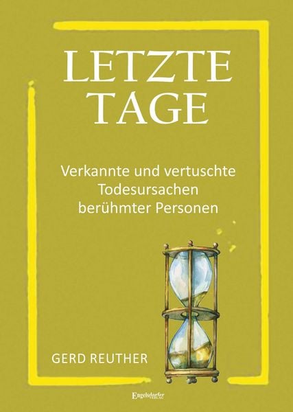 Produktbild: Letzte Tage - Verkannte und vertuschte Todesursachen ber&uuml;hmter Personen