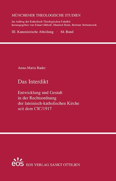 Produktbild: Das Interdikt. Entwicklung und Gestalt in der Rechtsordnung der lateinisch-katholischen Kirche seit dem CIC/1917