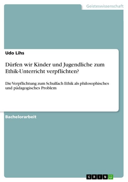 Produktbild: D&uuml;rfen wir Kinder und Jugendliche zum Ethik-Unterricht verpflichten?