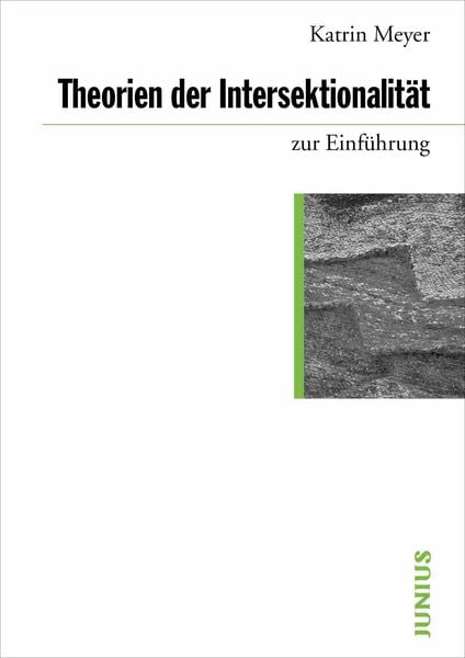 Theorien der Intersektionalität zur Einführung, Taschenbuch von Katrin Meyer, Junius, 9783885067825