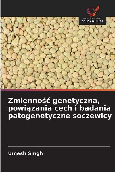Produktbild: Zmiennośc genetyczna, powiązania cech i badania patogenetyczne soczewicy