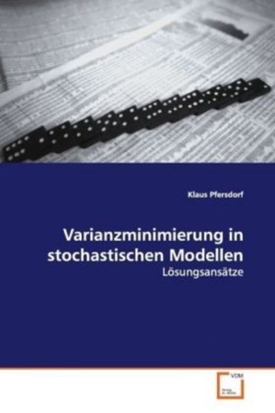 Pfersdorf, K: Varianzminimierung in stochastischen Modellen, Taschenbuch von Klaus Pfersdorf, VDM, 9783639133363
