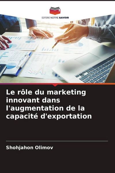 Produktbild: Le r&ocirc;le du marketing innovant dans l'augmentation de la capacit&eacute; d'exportation