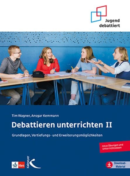 Debattieren unterrichten II, Taschenbuch von Tim Wagner,Ansgar Kemmann, Kallmeyer, 978-3-7727-1528-0