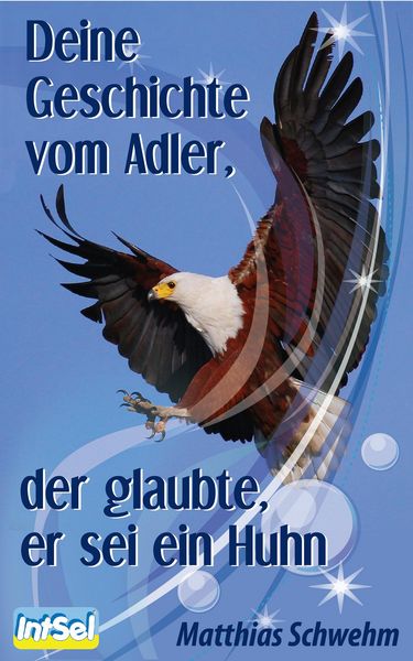 Produktbild: Deine Geschichte vom Adler, der glaubte, er sei ein Huhn