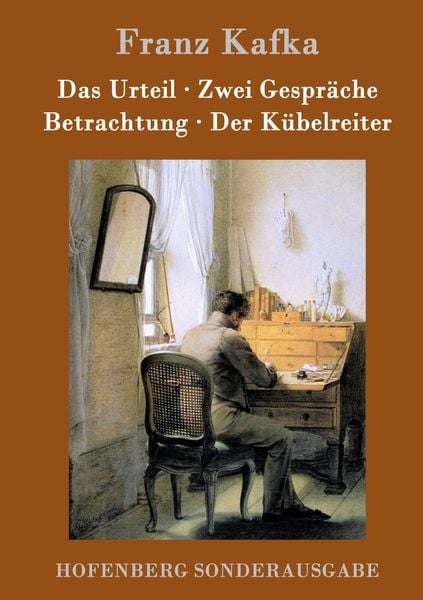 Produktbild: Das Urteil / Zwei Gespr&auml;che / Betrachtung / Der K&uuml;belreiter
