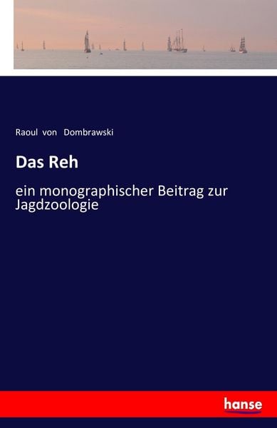 Produktbild: Das Reh : ein monographischer Beitrag zur Jagdzoologie