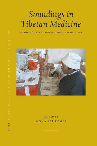 Produktbild: Proceedings of the Tenth Seminar of the Iats, 2003. Volume 10: Soundings in Tibetan Medicine
