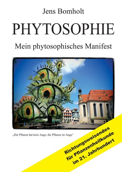 Produktbild: Phytosophie: Pflanzenheilkunde aus metamedizinischer Sicht und fundiert ganzheitlicher Betrachtung. Phytosophie setzt dort fort, wo Phytotherapie endet.