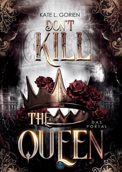 Produktbild: Don't Kill the Queen - Das Portal - Mitrei&szlig;ende Urban Fantasy - die spannungsgeladene Fortsetzung der Don't Kill Reihe.