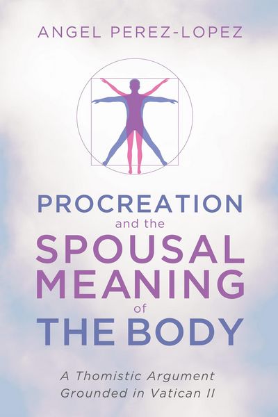 Produktbild: Procreation and the Spousal Meaning of the Body