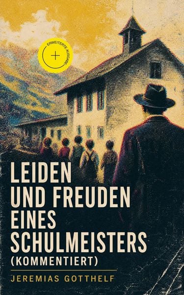 Produktbild: Leiden und Freuden eines Schulmeisters (Kommentiert)