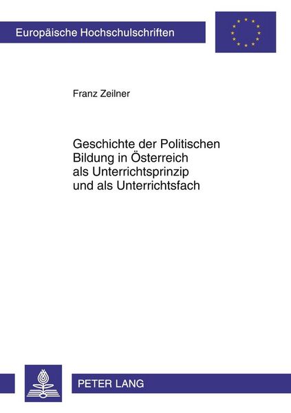 Produktbild: Geschichte der Politischen Bildung in &Ouml;sterreich als Unterrichtsprinzip und als Unterrichtsfach