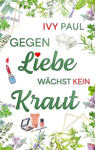 Produktbild: Gegen Liebe w&auml;chst kein Kraut