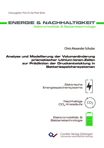 Produktbild: Analyse und Modellierung der Volumen&auml;nderung prismatischer Lithium-Ionen-Zellen zur Pr&auml;diktion der Druckentwicklung in Batteriespeichersystemen
