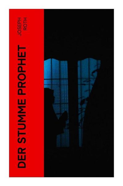 Der stumme Prophet, Taschenbuch von Joseph Roth, E-artnow, 9788027361397