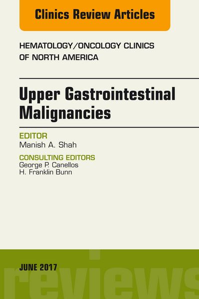 Produktbild: Upper Gastrointestinal Malignancies, An Issue of Hematology/Oncology Clinics of North America