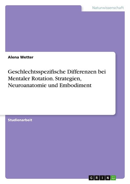 Produktbild: Geschlechtsspezifische Differenzen bei Mentaler Rotation. Strategien, Neuroanatomie und Embodiment