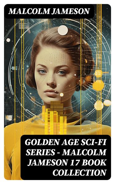 Produktbild: Golden Age Sci-Fi Series - Malcolm Jameson 17 Book Collection