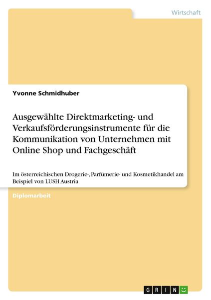 Produktbild: Ausgew&auml;hlte Direktmarketing- und Verkaufsf&ouml;rderungsinstrumente f&uuml;r die Kommunikation von Unternehmen mit Online Shop und Fachgesch&auml;ft